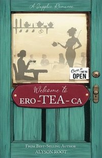 bokomslag Welcome to Ero-TEA-Ca: We're Open!