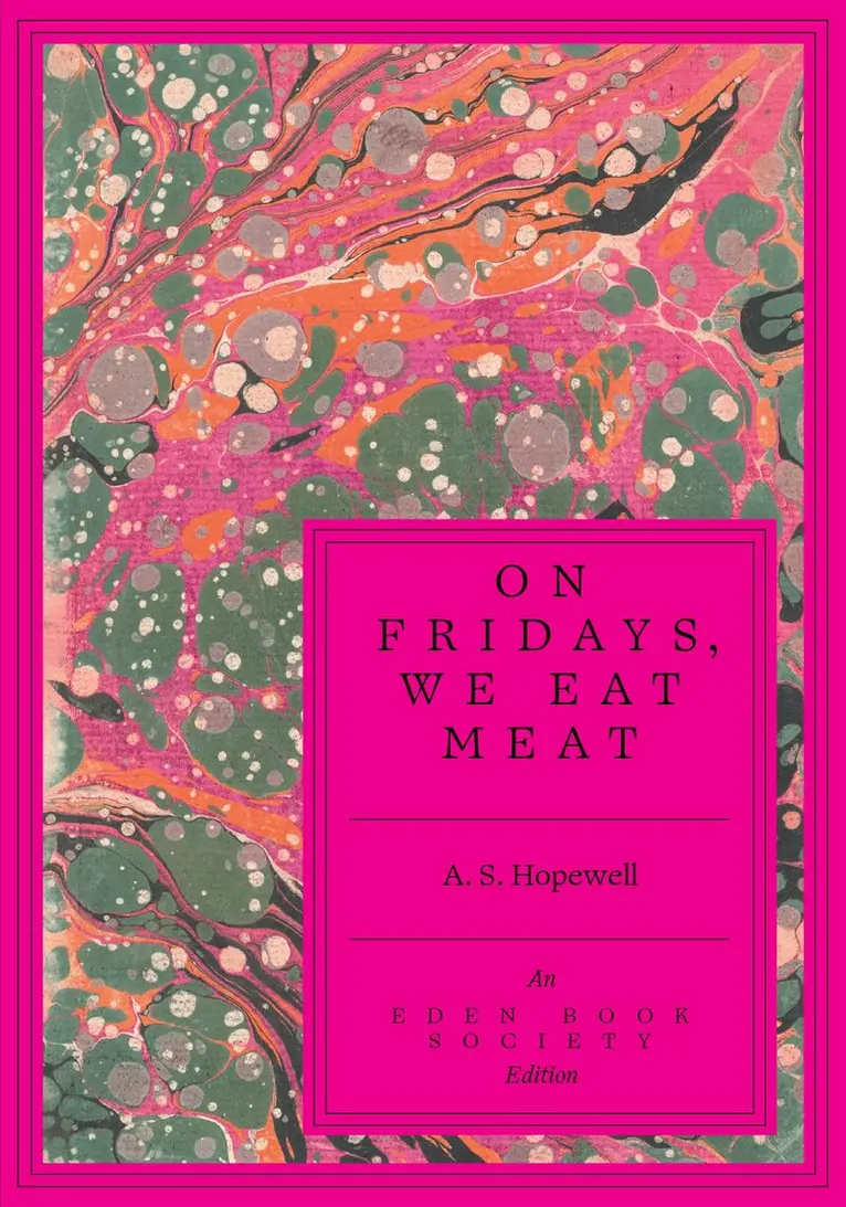 A. S. Hopewell - On Fridays, We Eat Meat, Häftad. Tillgänglighet: Lägg i varukorg