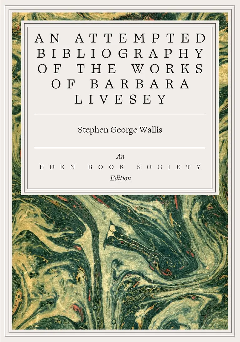 Stephen George Wallis - Attempted Bibliography of the Works of Barbara Livesey Barbara Livesey, Häftad. Tillgänglighet: Lägg i varukorg