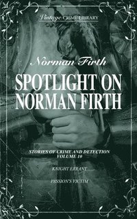 bokomslag Sotlight on Norman Firth Volume 10 (contains Knight Errant and Passion's Victim)