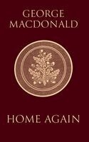 George MacDonald - Home Again, Inbunden