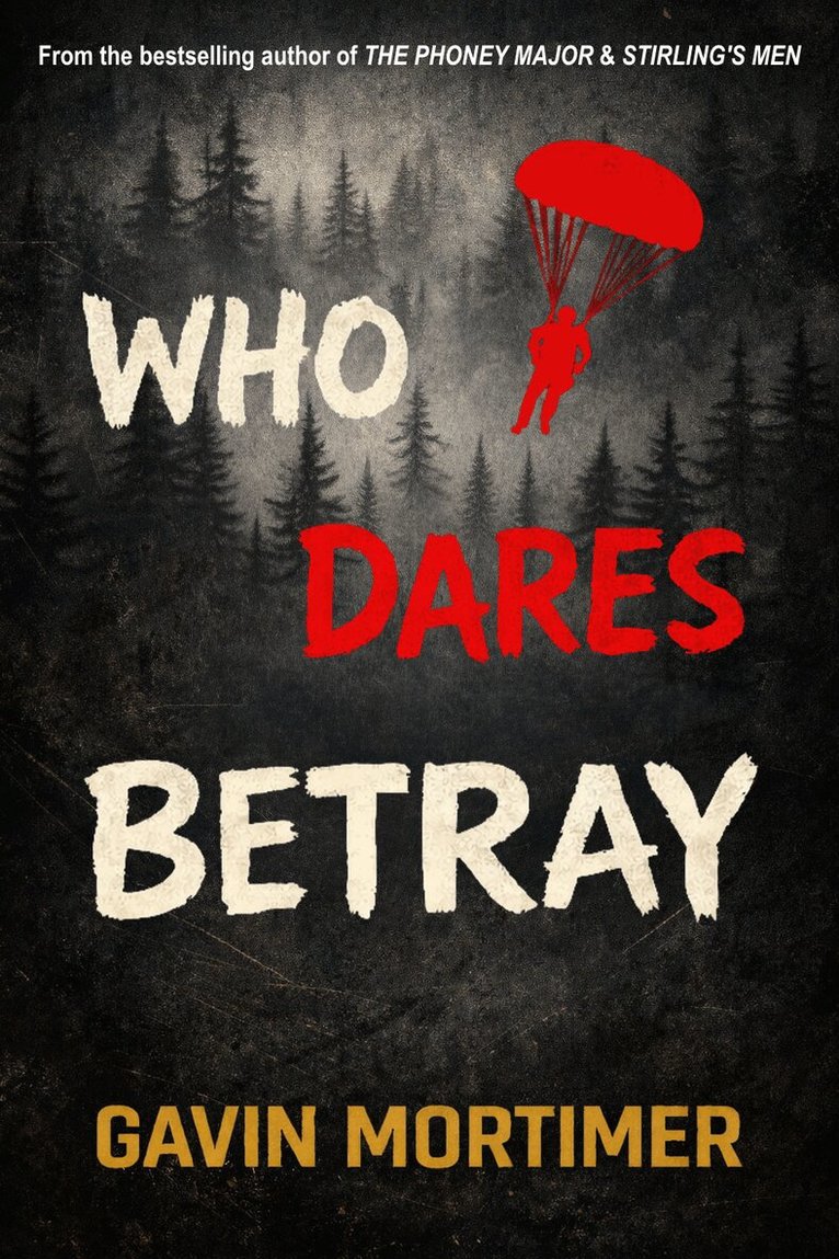 Gavin Mortimer - Who Dares Betray, Häftad
