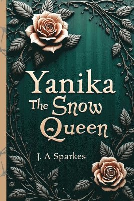 J A Sparkes - Yanika the snow Queen, Häftad
