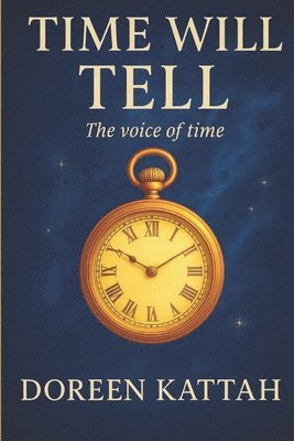 Doreen Kattah - Time Will Tell ( The Voice Of Time), Häftad