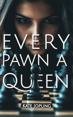 Every Pawn A Queen