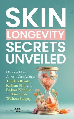 bokomslag Skin Longevity Secrets Unveiled