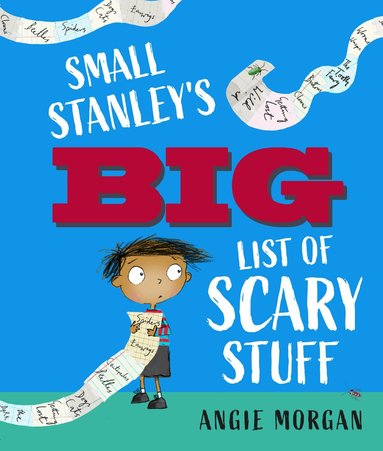 Angie Morgan - Small Stanley's Big List of Scary Stuff, Häftad