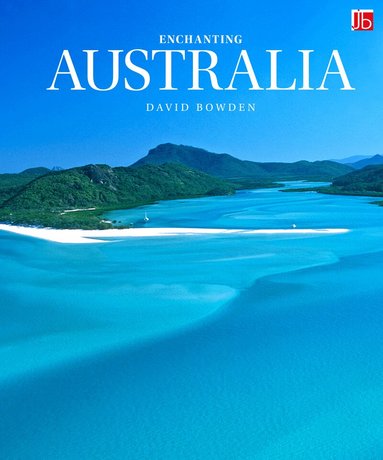 David Bowden - Enchanting Australia, Inbunden