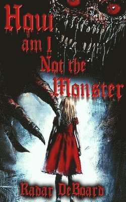 bokomslag How Am I Not the Monster