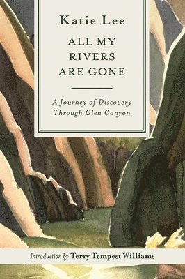 Katie Lee - All My Rivers Are Gone, Häftad