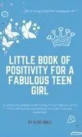 Katie Smile - Little Book of Positivity for a Fabulous Teen Girl, Inbunden. Tillgänglighet: Lägg i varukorg