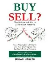 Julian Mercer - Buy or Sell? The Ultimate Guide to Candlestick Patterns, Häftad. Tillgänglighet: Lägg i varukorg