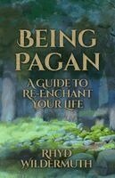 Rhyd Wildermuth - Being Pagan, Häftad