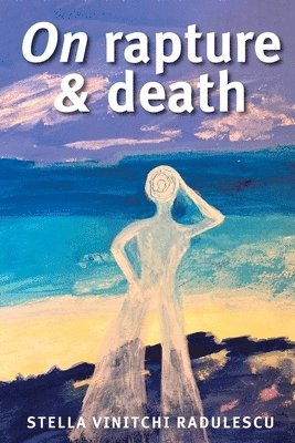 bokomslag On Rapture and Death