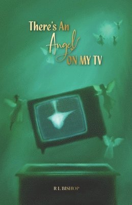 There's An Angel On My Tv 1