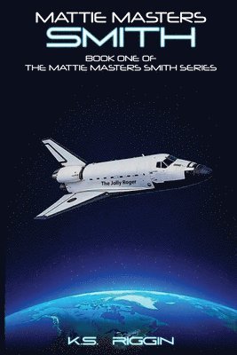K S Riggin, K. S. Riggin, K.S. Riggin - Mattie Masters Smith, Häftad