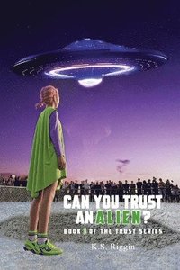 bokomslag Can You Trust An Alien?