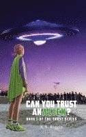 bokomslag Can You Trust An Alien?: Book One of the Trust Series