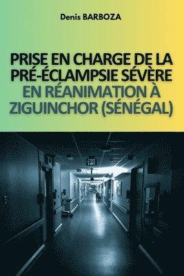 bokomslag Prise En Charge de la Pré-Éclampsie Sévère En Réanimation À Ziguinchor (Sénégal)