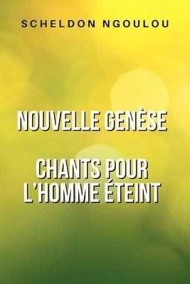 bokomslag Nouvelle Genèse: Chants pour l'homme éteint
