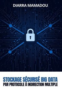 bokomslag Stockage sécurisé Big Data par protocole à indirection multiple