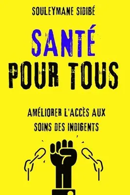 Souleymane Sidibé - Santé pour tous: Améliorer l'accès aux soins des indigents, Häftad. Tillgänglighet: Lägg i varukorg