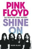 Mark Blake - Pink Floyd Shine On, Häftad