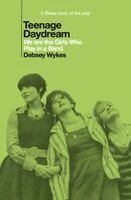 Debsey Wykes - Teenage Daydream, Häftad