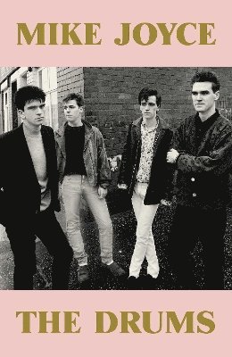 Mike Joyce - Mike Joyce - The Drums, Inbunden