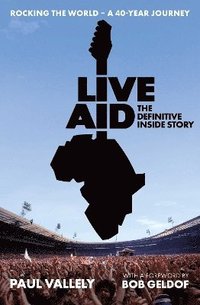 bokomslag Live Aid - The Definitive Inside Story