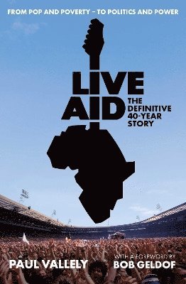 Paul Vallely - Live Aid: The Definitive 40 Year Story, Häftad