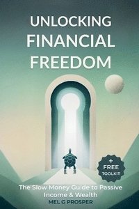 bokomslag Unlocking Financial Freedom