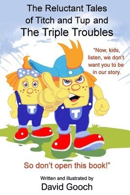 David Gooch - Reluctant Tales of Titch and Tup and the Triple Troubles, Häftad