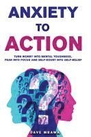 bokomslag Anxiety to Action