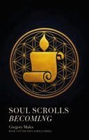 Gregory Males - Soul Scrolls Becoming, Häftad