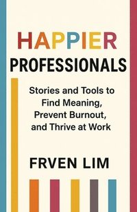 bokomslag Happier Professionals