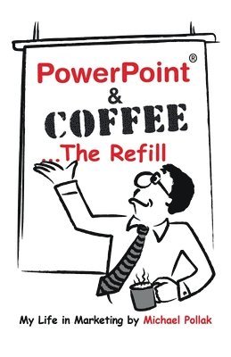 Michael Pollak - PowerPoint & Coffee - The Refill, Häftad
