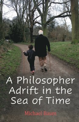 Michael Baum - Philosopher Adrift in the Sea of Time, Häftad