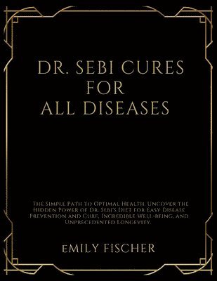 bokomslag Dr. Sebi Cures for All Diseases