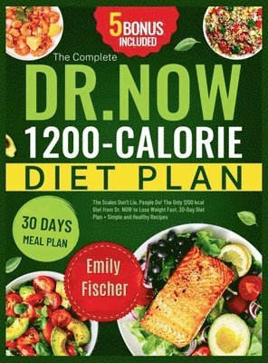 bokomslag Dr. Nowzaradan's Diet Plan: The Scales Don't Lie, People Do! The Only 1200 kcal Diet from Dr. NOW to Lose Weight Fast. 30-Day Diet Plan