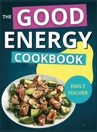 bokomslag Good Energy Cookbook