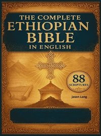 bokomslag THE COMPLETE ETHIOPIAN BIBLE IN ENGLISH 88 SCRIPTURES