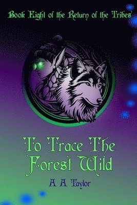 To Trace the Forest Wild