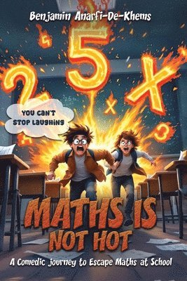 Benjamin Anafi-De-Khems, Benjamin Anarfi-De-Khems - Maths Is Not Hot, Häftad