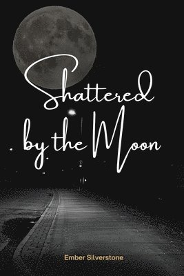 Shattered by the Moon 1