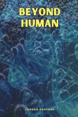 bokomslag Beyond Human