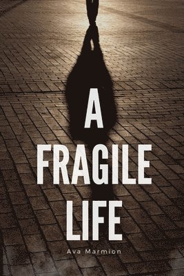 A Fragile Life 1