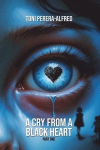 bokomslag Cry from a Black Heart