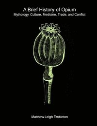 bokomslag Brief History of Opium