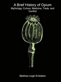 bokomslag Brief History of Opium